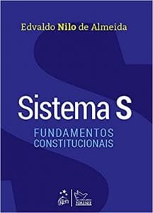 SISTEMA S - FUNDAMENTOS CONSTITUCIONAIS - 1ªED.(2021)