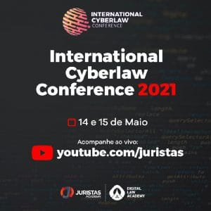 International Cyberlaw Conference 2021 é realizado com sucesso | Juristas