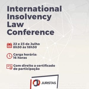 Juristas Academy realiza em julho a International Insolvency Law Conference 2021 | Juristas