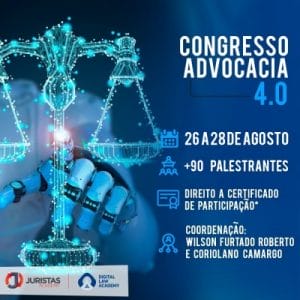 Congresso Advocacia 4.0 acontece de 26 a 28 de agosto | Juristas