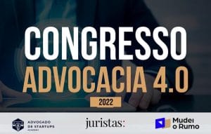 Congresso advocacia 4.0 - by Juristas Academy / 2022 (Dia 01 - manhã) | Juristas